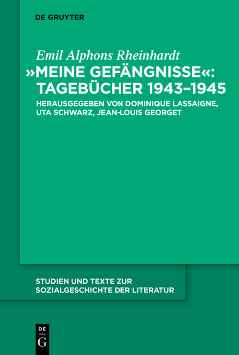 "Meine Gef&auml;ngnisse": Tageb&uuml;cher 1943 - 1945 - Emil Alphons Rheinhardt