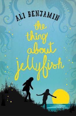 The Thing about Jellyfish - Ali Benjamin