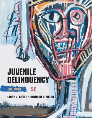Juvenile Delinquency - Larry Siegel, Brandon Welsh