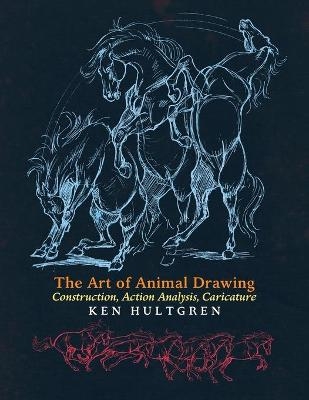 The Art of Animal Drawing - Ken Hultgren