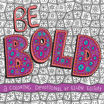 Be Bold - Ellen Elliott