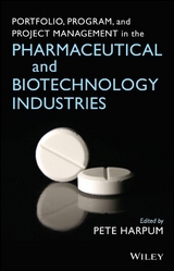 Portfolio, Program, and Project Management in the Pharmaceutical and Biotechnology Industries - 