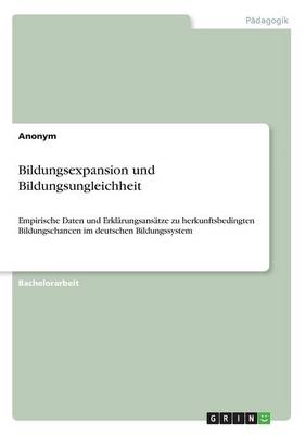 Bildungsexpansion und Bildungsungleichheit -  Anonymous
