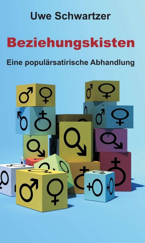 Beziehungskisten - Dr. Uwe Schwartzer
