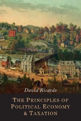 The Principles of Political Economy and Taxation