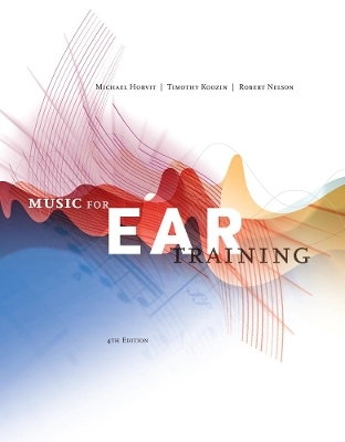 Music for Ear Training (with Premium Website Printed Access Card) - Robert Nelson, Michael Horvit, Timothy Koozin