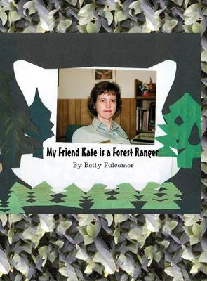 My Friend Kate Is a Forest Ranger