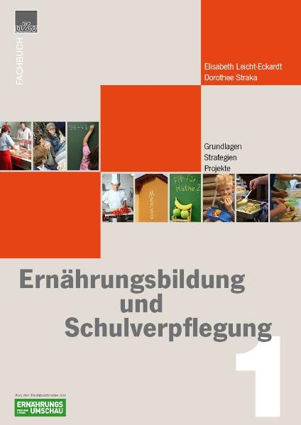 Ern&auml;hrungbildung + Schulverpflegung - Elisabeth Leicht-Eckardt, Dorothee Straka
