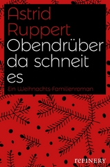 Obendr&uuml;ber da schneit es - Astrid Ruppert