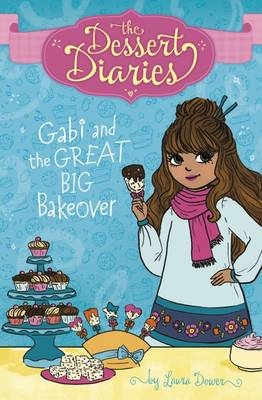 Gabi and the Great Big Bakeover - Laura Dower