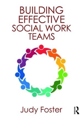 Building Effective Social Work Teams - Judy Foster