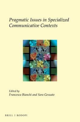 Pragmatic Issues in Specialized Communicative Contexts - 