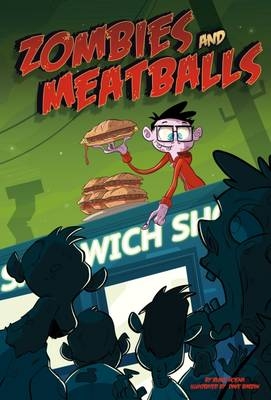 Zombies and Meatballs - Blake Hoena