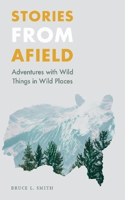 Stories from Afield - Bruce L. Smith