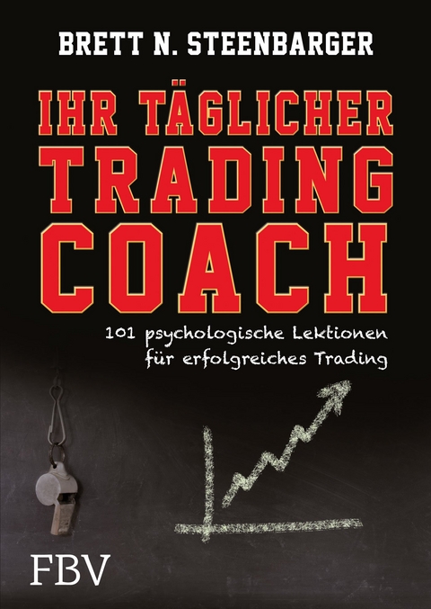 Ihr t&auml;glicher Tradingcoach - Brett N. Steenbarger