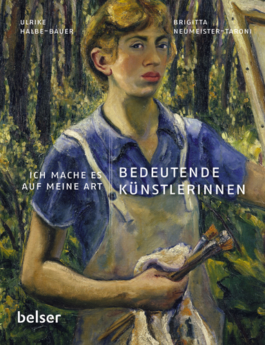 Bedeutende K&uuml;nstlerinnen - Ulrike Halbe-Bauer, Brigitta Neumeister-Taroni