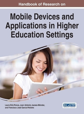 Handbook of Research on Mobile Devices and Applications in Higher Education Settings - 
