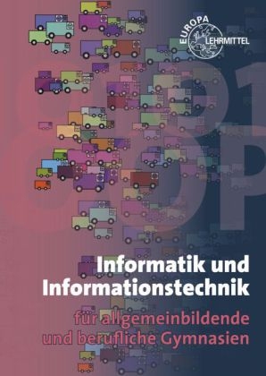 Informatik und Informationstechnik - Ralf B&auml;r, Gerhard Bischofberger, Elmar Dehler, Nikolai Hammer, Bernd Schiemann, Thomas Wolf