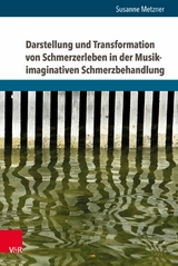 Darstellung und Transformation von Schmerzerleben in der Musik-imaginativen Schmerzbehandlung -  Susanne Metzner