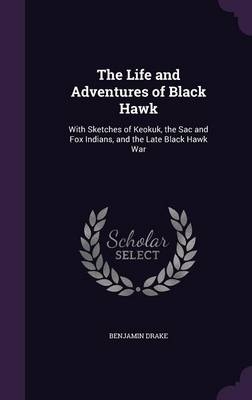 The Life and Adventures of Black Hawk