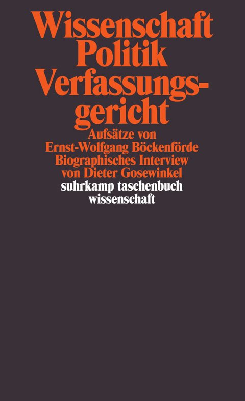 Wissenschaft, Politik, Verfassungsgericht - Ernst-Wolfgang B&ouml;ckenf&ouml;rde, Dieter Gosewinkel