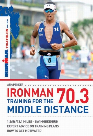 Ironman 7.3 Training for Middle Dist Triathlon Ed