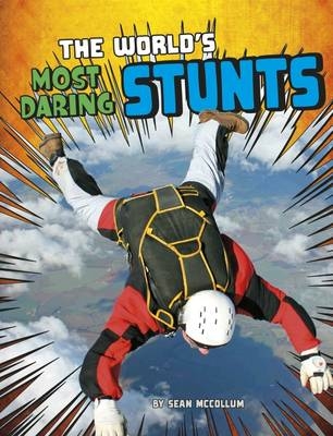 The World's Most Daring Stunts - Sean McCollum