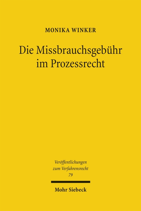 Die Missbrauchsgeb&uuml;hr im Prozessrecht - Monika Winker