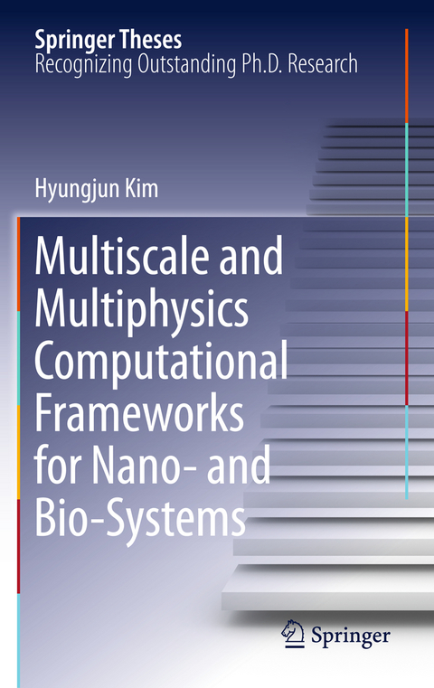 Multiscale and Multiphysics Computational Frameworks for Nano- and Bio-Systems - Hyungjun Kim