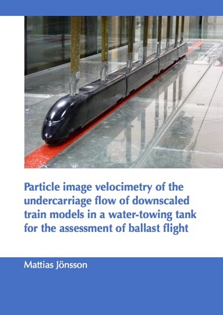 Particle image velocimetry of the undercarriage flow of downscaled train models in a water-towing tank for the assessment of ballast flight