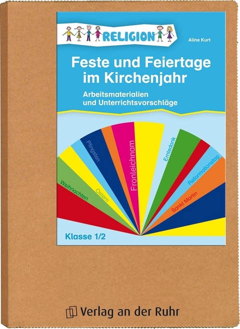 Feste und Feiertage im Kirchenjahr – Klasse 1/2 - Aline Kurt