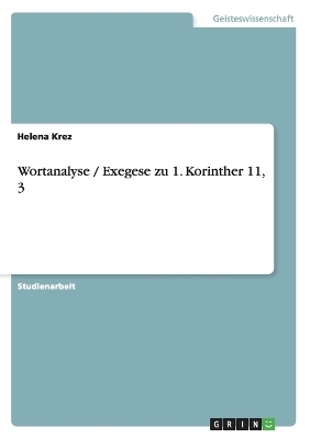 Wortanalyse / Exegese zu 1. Korinther 11, 3