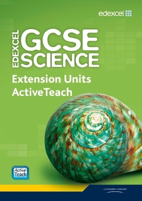 Edexcel GCSE Science: Extension Units ActiveTeach Pack with CDROM