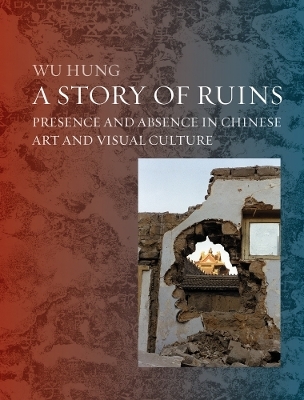 A Story of Ruins - Wu Hung