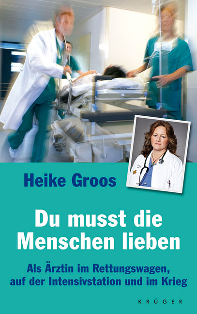 Du musst die Menschen lieben - Heike Groos