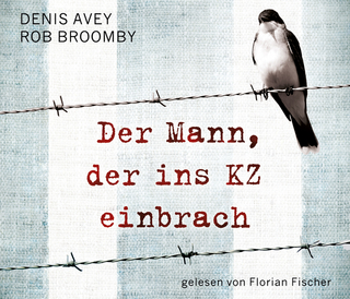 Der Mann, der ins KZ einbrach