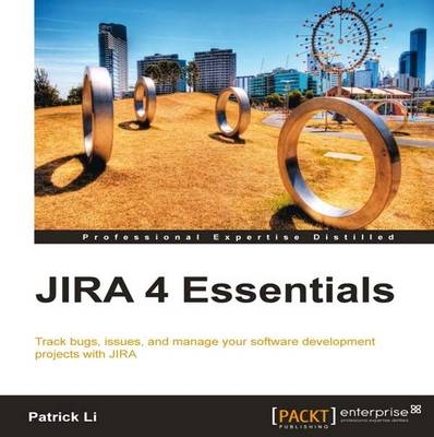 JIRA 4 Essentials - Patrick Li