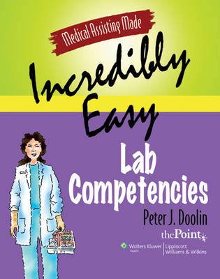 Medical Assisting Made Incredibly Easy: Lab Competencies (solo Online Course Code) - Peter Doolin