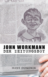 John Workmann der Zeitungsboy - Hans Dominik