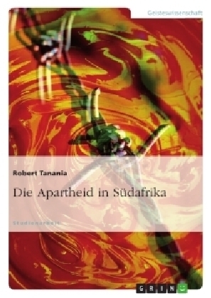 Die Apartheid in S&uuml;dafrika - Robert Tanania