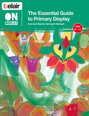 The Essential Guide to Primary Display - Noel Springett-McHugh, Stephen Springett-McHugh