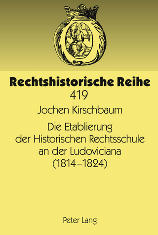 Die Etablierung der Historischen Rechtsschule an der Ludoviciana (1814 -1824)