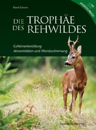 Die Troph&auml;e des Rehwildes - Pavel Scherer