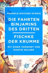Die Fahrten Binjamins des Dritten / Fischke der Krumme -  Moicher Sforim Mendele