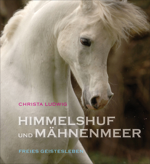 Himmelshuf und M&auml;hnenmeer - Christa Ludwig