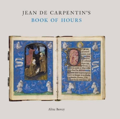 Jean de Carpentin's Book of Hours - Alixe Bovey