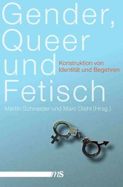 Gender, Queer und Fetisch - 
