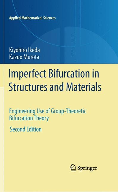 Imperfect Bifurcation in Structures and Materials - Kiyohiro Ikeda, Kazuo Murota