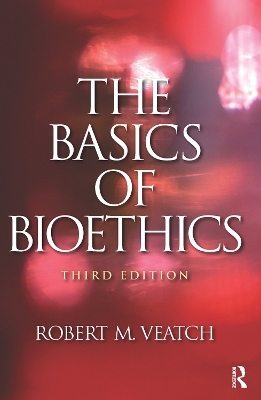 The Basics of Bioethics - Robert M. Veatch