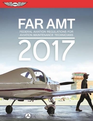 FAR-AMT 2017 eBundle - (N/A) Federal Aviation Administration (Faa)